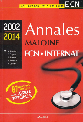 Annales maloine ECN Internat 2002 - 2014 - MALOINE - Premier tour ECN - Collectif