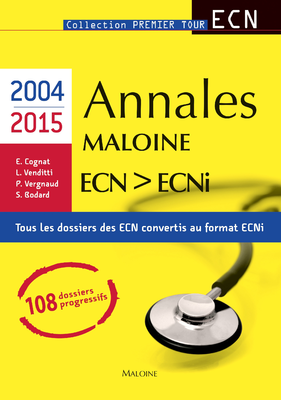 Annales Maloine Internat ECN - ECNi (2004-2015) - MALOINE - Premier tour ECN - E.COGNAT