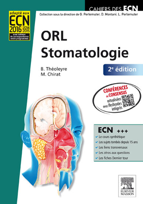 ORL Stomatologie - ELSEVIER / MASSON - Cahiers des ECN - Benoît THÉOLEYRE, Morgan CHIRAT