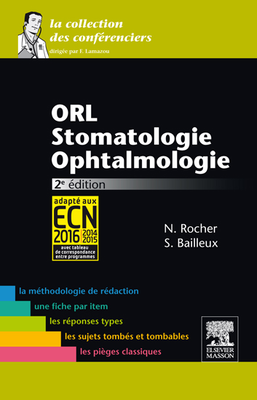 ORL - Stomatologie - Ophtalmologie - ELSEVIER / MASSON - La collection des conférenciers - Nicolas ROCHER, Sonanda BAILLEUX