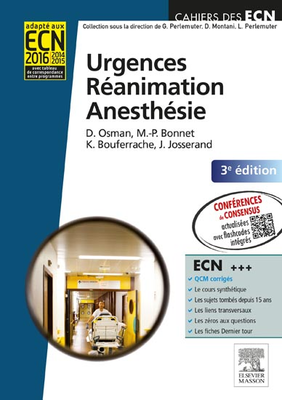 Urgences Réanimation Anesthésie - ELSEVIER / MASSON - Cahiers des ECN - D.OSMAN, M-P.BONNET, K.BOUFERRACHE, J.JOSSERAND