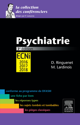 Psychiatrie - ELSEVIER / MASSON - La collection des conférenciers - Damien RINGUENET, Marine LARDINOIS