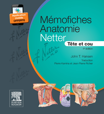Mémofiches Anatomie Netter - Tête et cou - ELSEVIER / MASSON - Mémo fiches Anatomie - John T. HANSEN