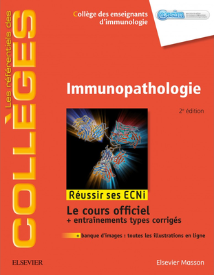 Immunopathologie - ELSEVIER / MASSON - Référentiels des Collèges - COLLEGE DES ENSEIGNANTS D'IMMUNOLOGIE