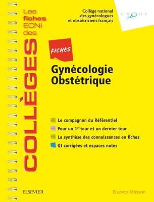 Fiches Gynécologie-Obstétrique - ELSEVIER / MASSON - Les fiches ECNi des Collèges - Collège National des Gynécologues et Obstétritiens