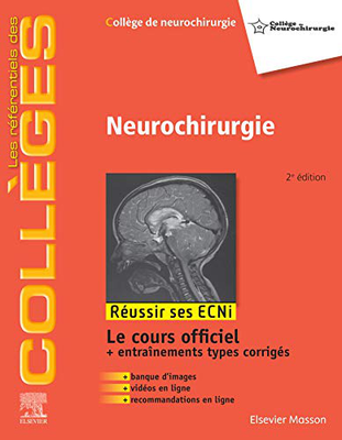 Neurochirurgie - ELSEVIER / MASSON - Référentiels des Collèges - Collège de Neurochirurgie