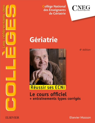 Gériatrie - ELSEVIER / MASSON - Référentiels des Collèges - Collège National des Enseignants de Gériatrie
