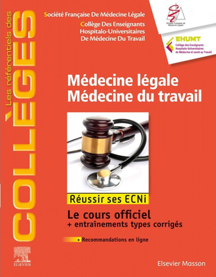 Médecine légale, médecine du travail - ELSEVIER / MASSON - Référentiels des Collèges - SFML