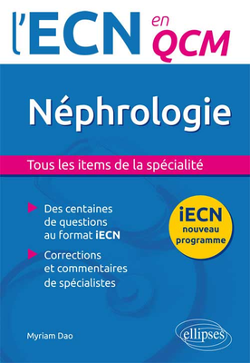 Néphrologie - ELLIPSES - L'ECN en QCM - Myriam DAO
