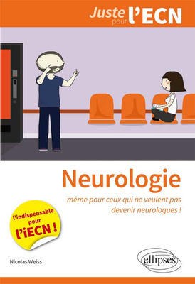 Neurologie - ELLIPSES - Juste pour l'ECN - Nicolas WEISS