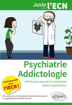 Psychiatrie - Addictologie - ELLIPSES - Juste pour l'ECN - Christophe LANCON, J.A.MICOULAUD-FRANCHI