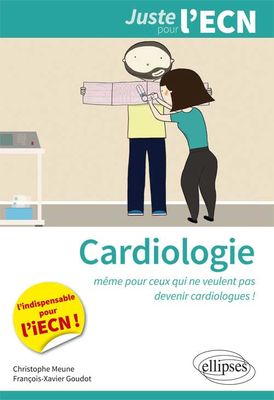 Cardiologie - ELLIPSES - Juste pour l'ECN - Christophe MEUNE, François-Xavier GOUDOT