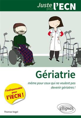 Gériatrie - ELLIPSES - Juste pour l'ECN - Thomas VOGEL