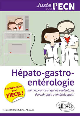 Hépato-Gastro-Entérologie - ELLIPSES - Juste pour l'ECN - Hélène REGNAULT, Einas ABOU-ALI