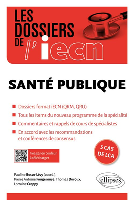 Santé Publique - ELLIPSES - Les dossiers de l'iecn - Pauline BOSCO-LEVY, Pierre-Antoine FOUGEROUSE, Thomas DUROUX, Lorraine CREPPY