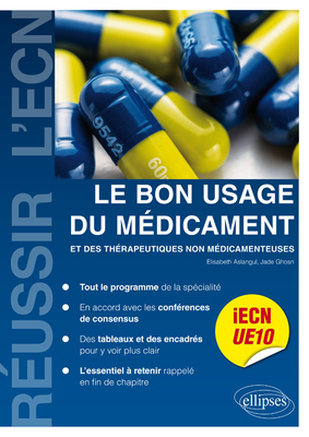 Le bon usage du médicament et des thérapeutiques non médicamenteuses - ELLIPSES - Réussir l'ECN - Elisabeth ASLANGUL, Jade GHOSN