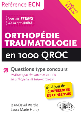 Orthopédie traumatologie en 1000 QROC - ELLIPSES - Référence ECN - Jean-David WERTHEL, Laura MARIE-HARDY