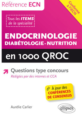 Endocrinologie - Diabétologie - Nutrition en 1000 QROC - ELLIPSES - Référence ECN - Aurélie CARLIER