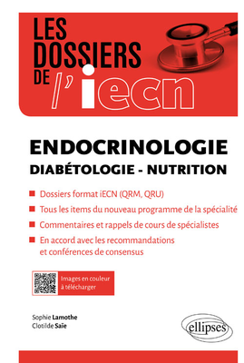 Endocrinologie - Diabétologie - Nutrition - ELLIPSES - Les dossiers de l'iecn - Sophie LAMOTHE, Clotilde SAIE