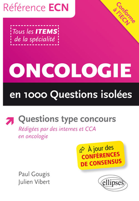 Oncologie en 1000 questions isolées - ELLIPSES - Référence ECN - Paul GOUGIS, Julien VIBERT
