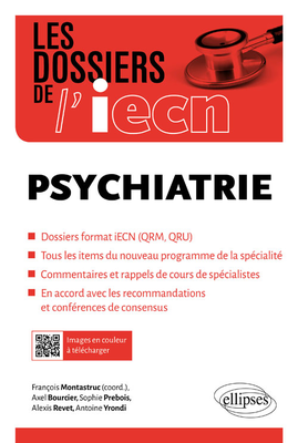 Psychiatrie - ELLIPSES - Les dossiers de l'iecn - François MONTASTRUC, Axel BOURCIER, Sophie PREBOIS, Alexis REVET, Antoine Yrondi