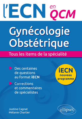 Gynécologie Obstétrique - ELLIPSES - L'ECN en QCM - Justine CAGNAT, Mélanie CHARTIER
