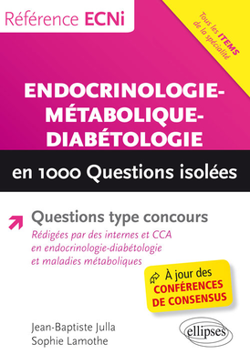 Endocrinologie-métabolique-diabétologie en 1000 questions isolées - ELLIPSES - Référence ECNi - Jean-Baptiste JULA, Sophie LAMOTHE
