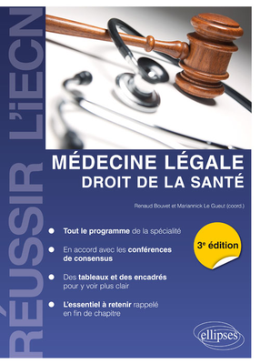 Médecine légale - Droit de la Santé - ELLIPSES - Réussir l'ECN - Renaud Bouvet, Mariannick LE GUEUT