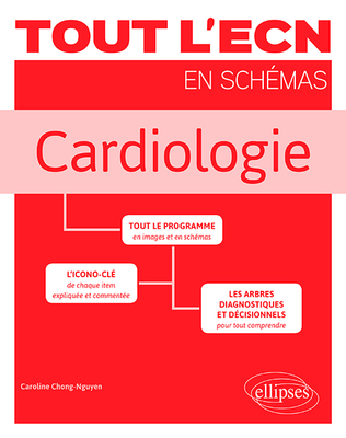 Cardiologie - ELLIPSES - Tout l'ECN en schémas - Caroline CHONG-NGUYEN