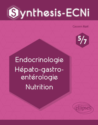 Endocrinologie Hépato-gastro-entérologie Nutrition - ELLIPSES - Synthesis-ECNi - Cassem AZRI