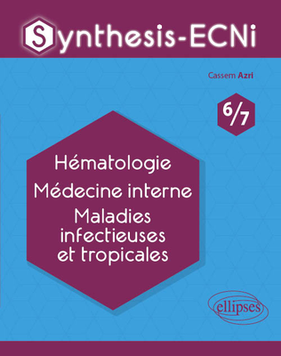 Hématologie Médecine interne Maladie infectieuses et tropicales - ELLIPSES - Synthesis-ECNi - Cassem AZRI