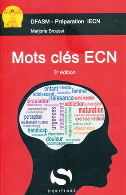 Mots clés des ECN - S ÉDITIONS - DFASM - Préparation aux ECN - Marjorie SROUSSI, Francis BESSIERE