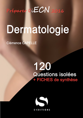 Dermatologie - S ÉDITIONS - 120 questions isolées - Clémence CAPELLE