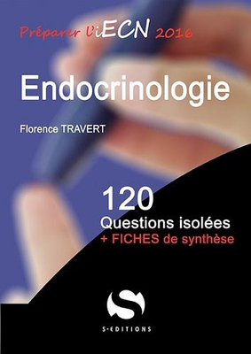Endocrinologie - S ÉDITIONS - 120 questions isolées - Pierre-Antoine LINCK
