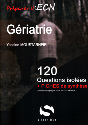 Gériatrie - S ÉDITIONS - 120 questions isolées - Yassine MOUSTARHFIR