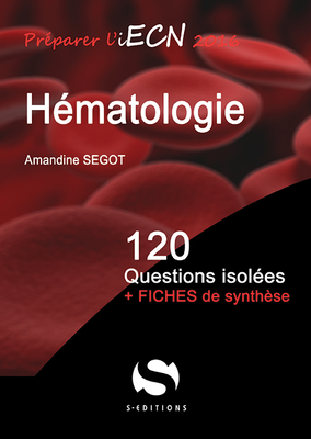 Hématologie - S ÉDITIONS - 120 questions isolées - Amandine SEGOT