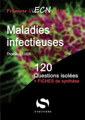 Maladies infectieuses - S ÉDITIONS - 120 questions isolées - Thomas LEGER