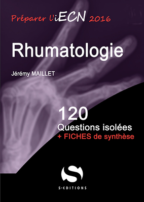 Rhumatologie - S ÉDITIONS - 120 questions isolées - Jérémy MAILLET