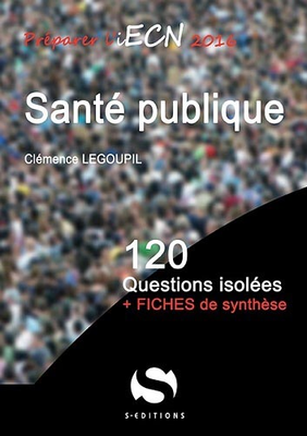 Santé publique - S ÉDITIONS - 120 questions isolées - Claire DESCHAMPS