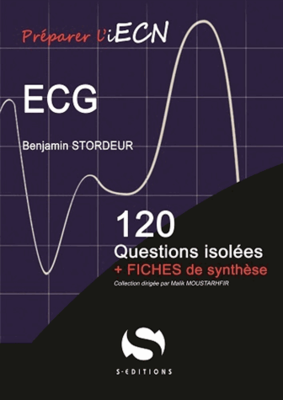 ECG - S ÉDITIONS - 120 questions isolées - Pierre-Antoine PIOCHE, Antoine DELINIERE, Benjamin DUBAND