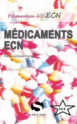 Médicaments iECN - S EDITIONS - Préparation à l'iECN - Pierre-Antoine PIOCHE