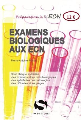 Examens biologiques aux ECN - S EDITIONS - Préparation à l'iECN - Pierre-Antoine PIOCHE