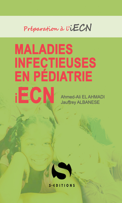 Maladies infectieuses en pédiatrie - S EDITIONS - ECN Préparation - Jauffrey ALBANESE, Ahmed-Ali EL AHMADI