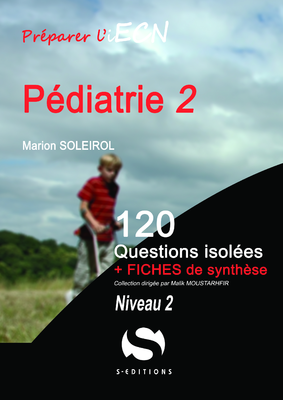 Pédiatrie - Niveau 2 Tome 2 - S EDITIONS - 120 questions isolées - Marion SOLEIROL