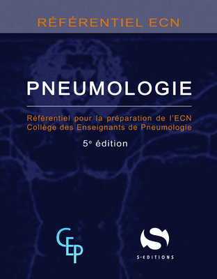 Pneumologie - S EDITIONS - Référentiel ECN - COLLÈGE DES ENSEIGNANTS DE PNEUMOLOGIE