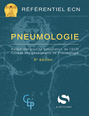 Pneumologie - S EDITIONS - Référentiel ECN - Collège des Enseignants de Pneumologie (CEP)