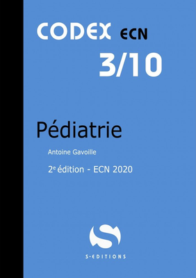 Pédiatrie - S EDITIONS - Codex ECN - Antoine GAVOILLE