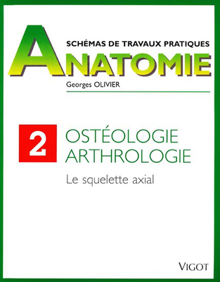 Schémas de travaux pratiques anatomie - Tome 2 - Ostéologie et arthrologie - VIGOT - Schémas de travaux pratiques anatomie - G.OLIVIER