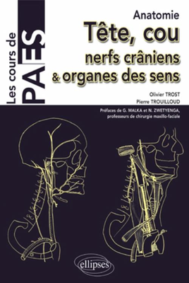 Tête, cou, nerfs crâniens & organes des sens - ELLIPSES - Les cours de PAES - Olivier TROST, Pierre TROUILLOUD