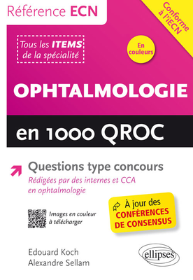 Ophtalmologie en 1000 QROC - ELLIPSES - Référence ECN - Edouard KOCH, Alexandre SELLAM
